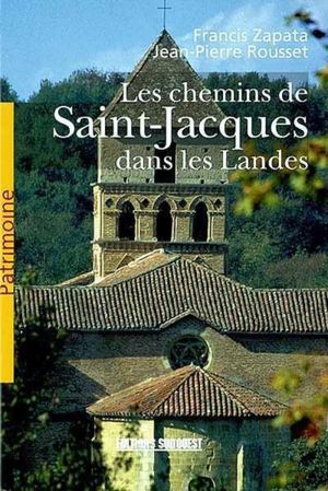 Le patrimoine des chemins de Saint-Jacques dans les Landes