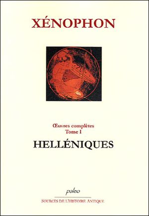 Helléniques - Œuvres complètes, tome 1