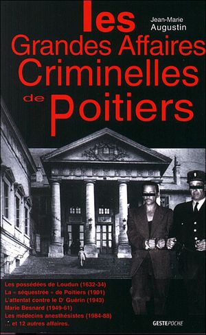Les grandes affaires criminelles de Poitiers