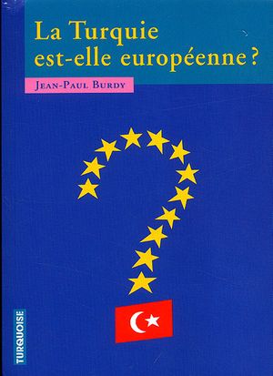 La Turquie est-elle européenne ?