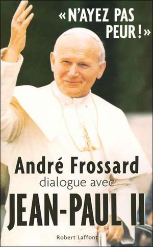 "N'ayez pas peur !"