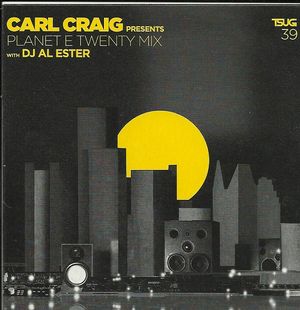 Tsugi, Volume 39: Carl Craig presents Planet E Twenty Mix