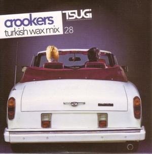 Tsugi, Volume 28: Crookers Turkish Wax Mix