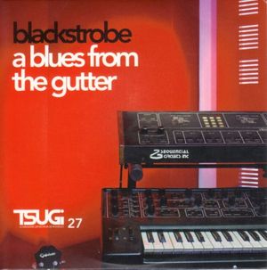 Tsugi, Volume 27: Blackstrobe (A Blues From the Gutter)