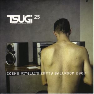 Tsugi, Volume 25: Cosmo Vitelli's Empty Ballroom 2009
