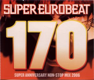 Super Eurobeat, Volume 170: Super Anniversary Non-Stop Mix 2006
