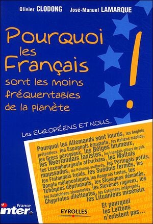 Pourquoi les français sont les moins fréquentables de la planète ?