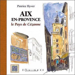 Aix-en-Provence, le pays de Cézanne