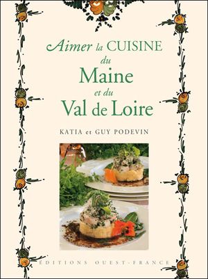 Aimer la cuisine du Maine et du Val de Loire