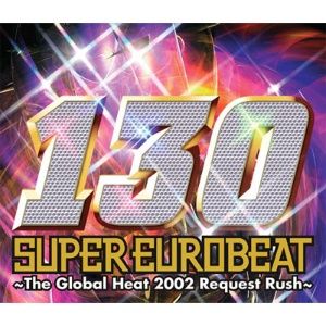 Super Eurobeat, Volume 130: The Global Heat 2002: Request Rush