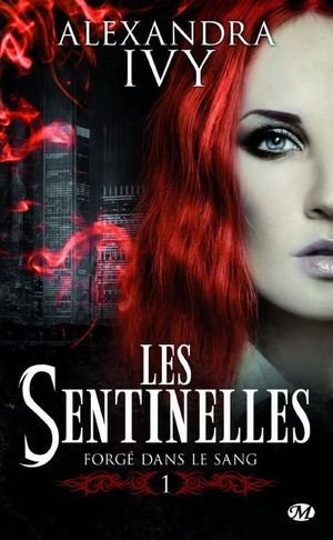 Les Sentinelles, tome 1 : Forgé dans le sang