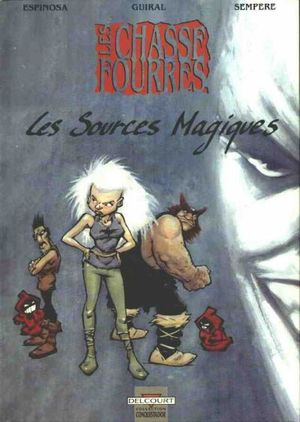 Les Sources magiques - Les Chasses fourrés, tome 1