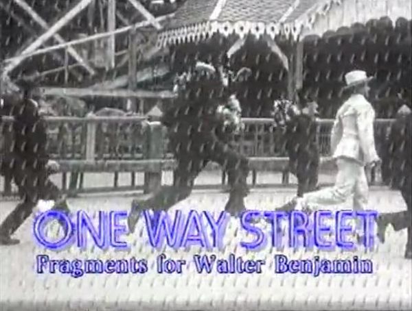 One Way Street: Fragments for Walter Benjamin