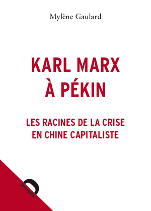 Karl Marx à Pékin : les prochaines crises du capitalisme chinois