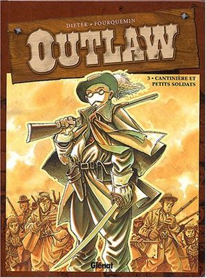 Cantinière et petits soldats - Outlaw, tome 3