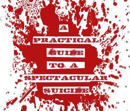 image-https://media.senscritique.com/media/000007087385/0/a_practical_guide_to_a_spectacular_suicide.jpg