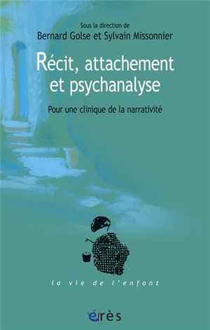 Récit, attachement et psychanalyse