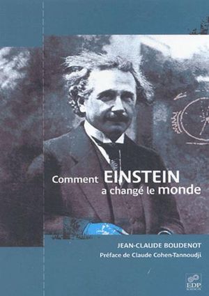 Comment Einstein a changé le monde