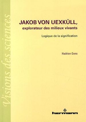 Jakob von Uexküll, explorateur des milieux vivants