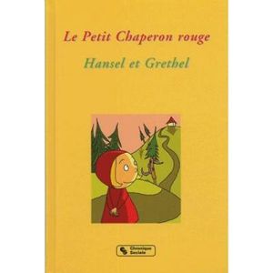 Le petit chaperon rouge, Hansel et Grethel