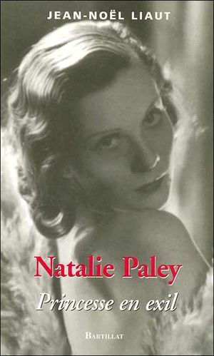Nathalie Paley, princesse en exil