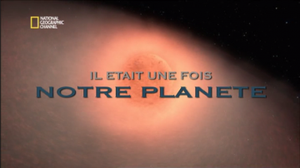 Il était une fois notre planète