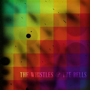 The Whistles and the Bells