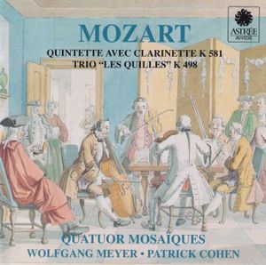 Quintette avec clarinette, K. 581 / Trio “Les Quilles”, K. 498
