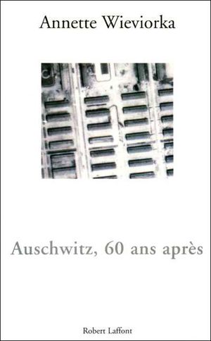 Auschwitz, 60 ans après