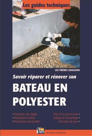 Savoir réparer et rénover son bateau en polyester