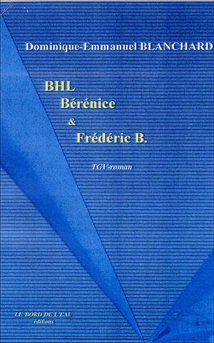 BHL, Bérénice et Frédéric B.