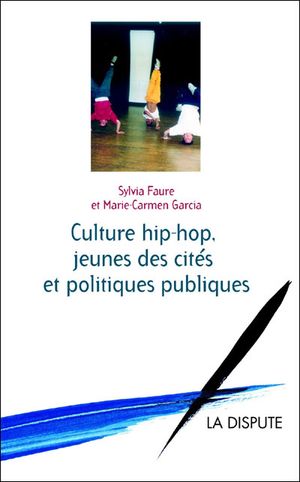 Culture hip hop, jeunes des cités et politiques publiques