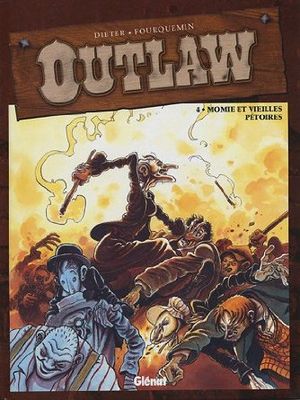 Momie et vieilles pétoires - Outlaw, tome 4