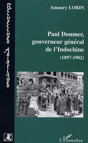 Paul Doumer, gouverneur général de l'Indochine
