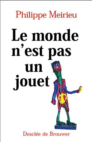 Le monde n'est pas un jouet