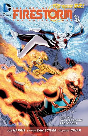 The Firestorm Protocols - The Fury of Firestorm: The Nuclear Men, tome 2