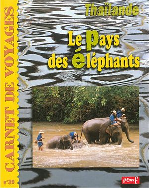 Le pays des éléphants, la Thaïlande