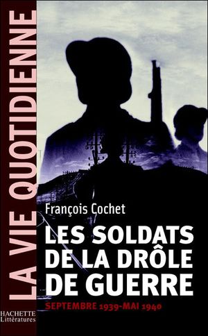 Les soldats de la drôle de guerre