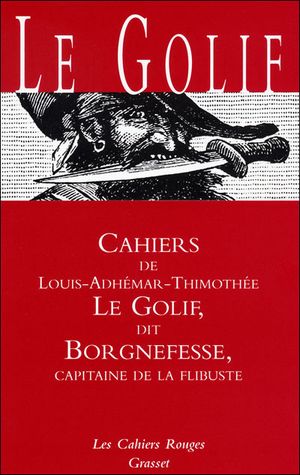 Cahiers de Le Golif dit Borgnefesse, capitaine de la flibuste