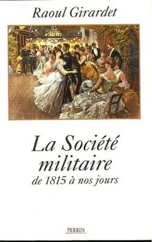 La Société militaire de 1815 à nos jours