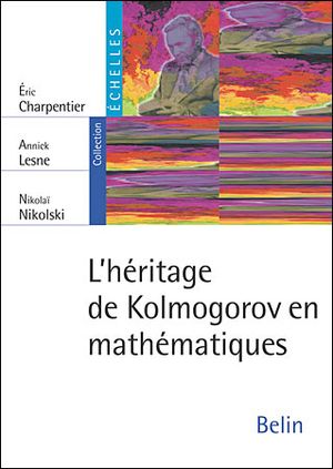 L'héritage de Kolmogorov en mathématiques