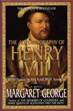 The Autobiography of Henry VIII