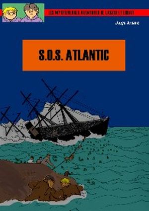 S.O.S. Atlantic - Les mystérieuses aventures de Laszlo et Edgar, tome 9