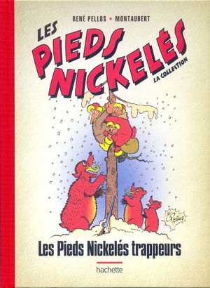 Les Pieds Nickelés trappeurs - Les Pieds Nickelés : la collection (Hachette), tome