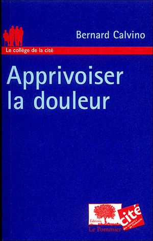 Apprivoiser la douleur