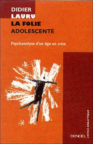 La folie adolescente