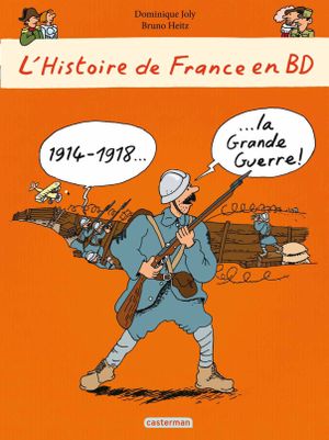 L'Histoire de France en BD : 1914-1918... la Grande Guerre !