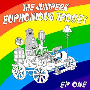 The Junipers’ Euphonious Trolley EP One (EP)