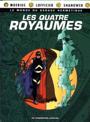 Les Quatre Royaumes - Le Monde du garage hermétique, tome 2