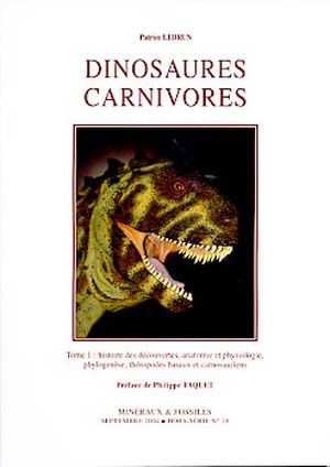 Histoires des découvertes, anatomie et physiologie, phylogenèse, théropodes basaux et carnosauriens - Dinosaures carnivores, tom